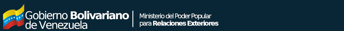 Gobierno Bolivariano de Venezuela - Ministerio del Poder Popular para Relaciones Exteriores